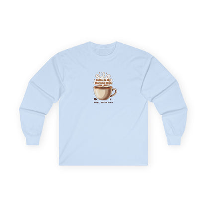 Coffee Morning Brew Long Sleeve Tee — 'Fuel Your Day' Graphic