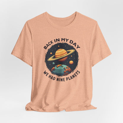 T-Shirt — 'Back in My Day We Had Nine Planets' Retro Space Graphic Tee