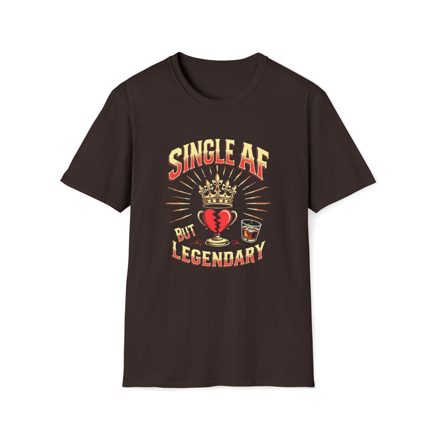 Single AF But Legendary T-Shirt — Funny Single Life Graphic Tee