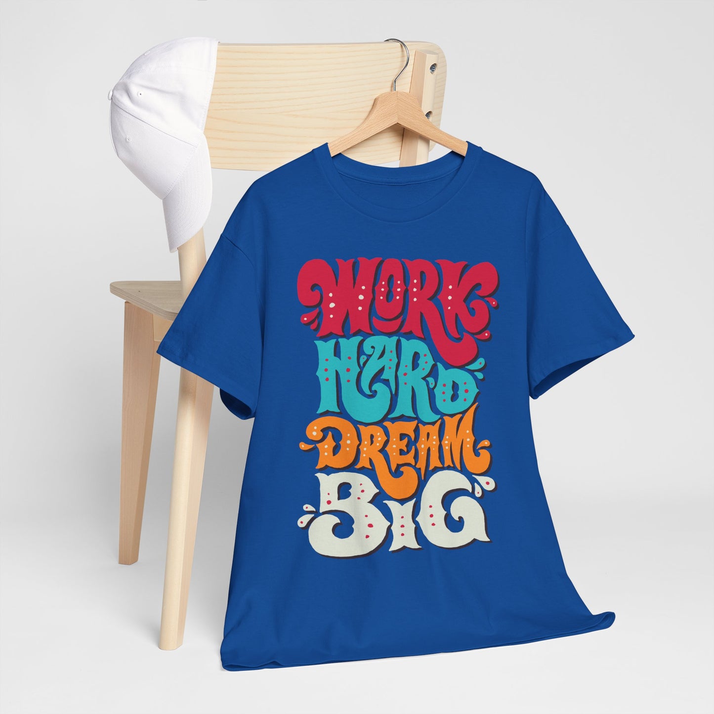 Work Hard, Dream Big T-Shirt — Motivational Graphic Tee