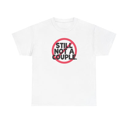 Still Not A Couple T‑Shirt — Funny Single Pride Tee