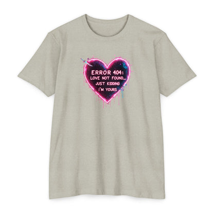 Error 404 Heart T-Shirt — "Love Not Found... Just Kidding I'm Yours" Neon Graphic Tee