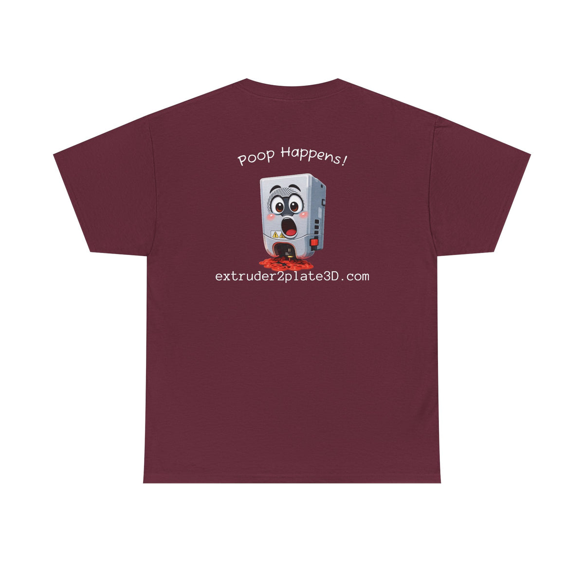 Extruder2Plate3D, Poop Happens T‑Shirt — Funny Cartoon 3D Printer Graphic Tee