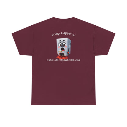 Extruder2Plate3D, Poop Happens T‑Shirt — Funny Cartoon 3D Printer Graphic Tee