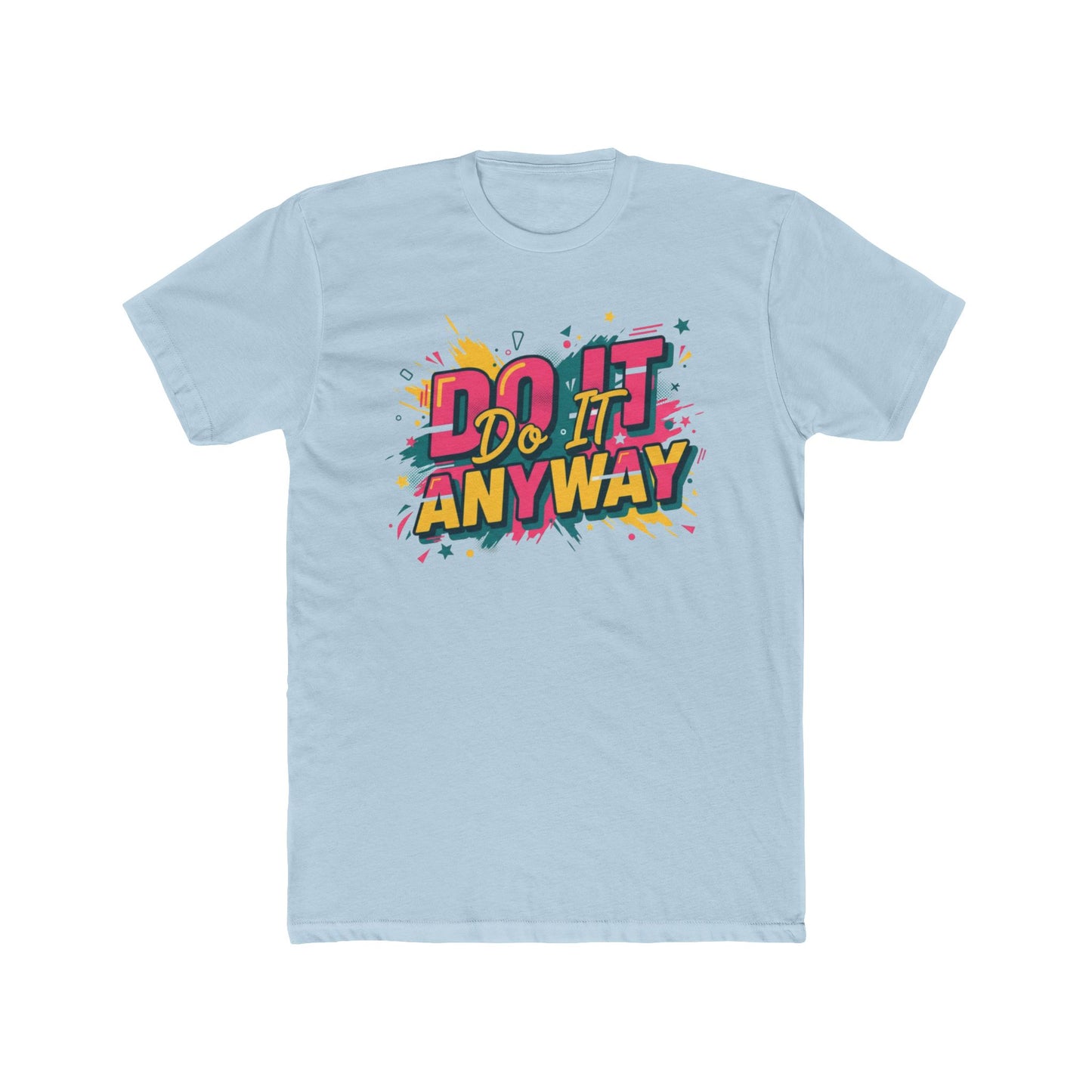 Do It Anyway T-Shirt — Retro Pop Art Motivational Tee