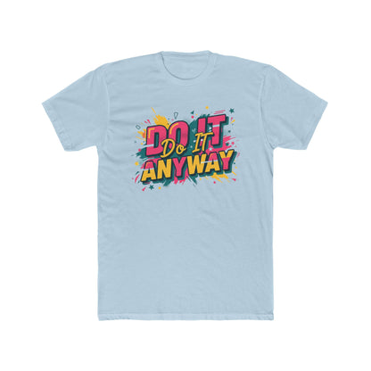 Do It Anyway T-Shirt — Retro Pop Art Motivational Tee