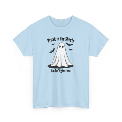 Ghost Tee — “Freak in the Sheets, So Don’t Ghost Me” Halloween Graphic T-Shirt