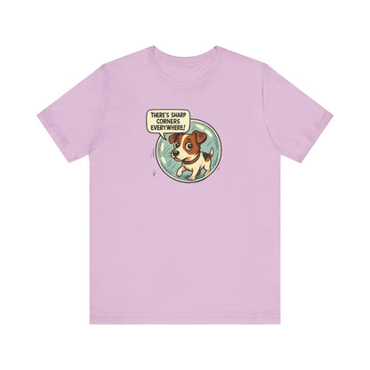 Sharp corners are everywhere, Cute Dog Graphic Tee, Dog Lover Shirt, Funny Pet Gift, Animal Lover Apparel, Unisex Casual Wear, Birthday Gift, Quirky T-Shirt - Psychonaut Swag
