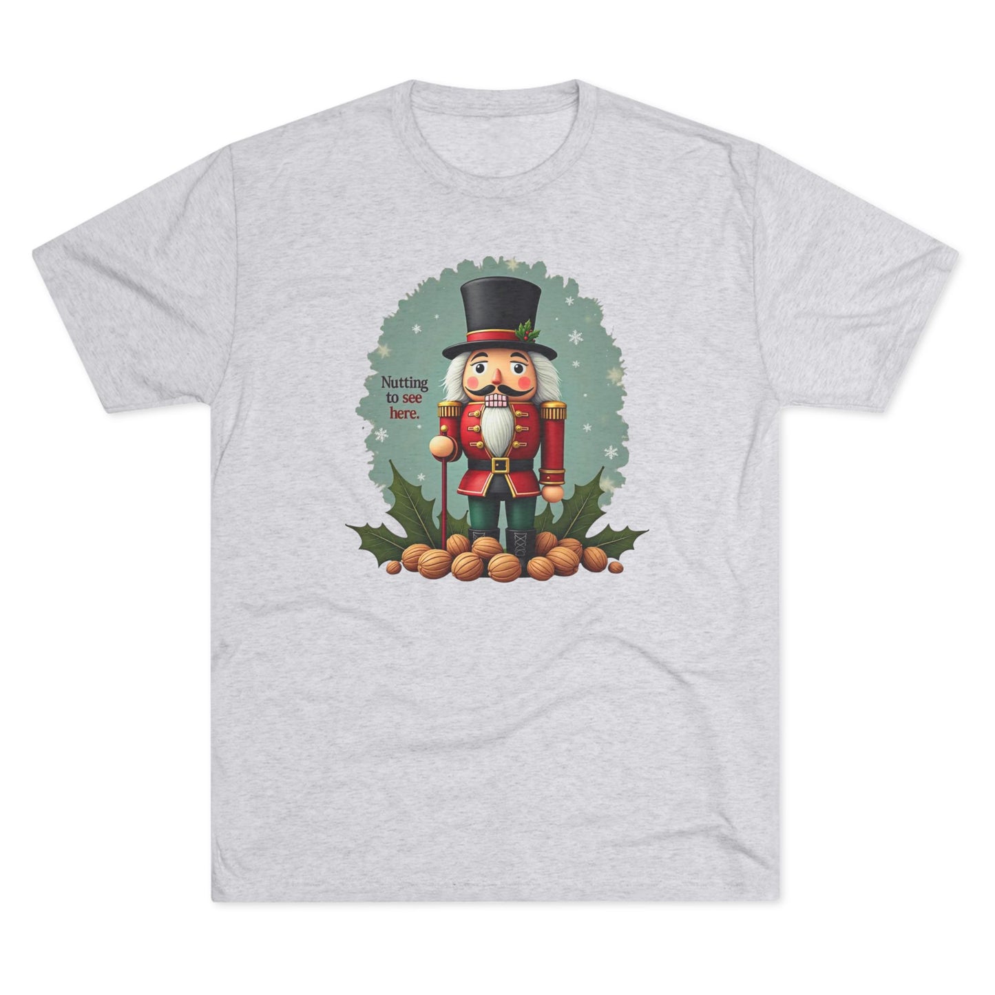Nutcracker, Nutting to see here, Christmas T-Shirt – 'Nothing to See Here' Holiday Tee
