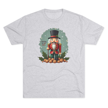 Nutcracker, Nutting to see here, Christmas T-Shirt – 'Nothing to See Here' Holiday Tee