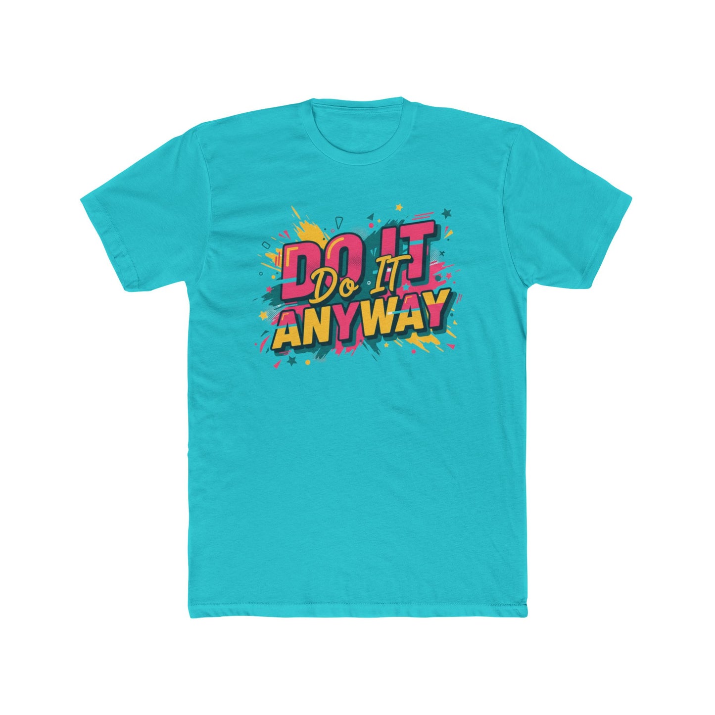 Do It Anyway T-Shirt — Retro Pop Art Motivational Tee