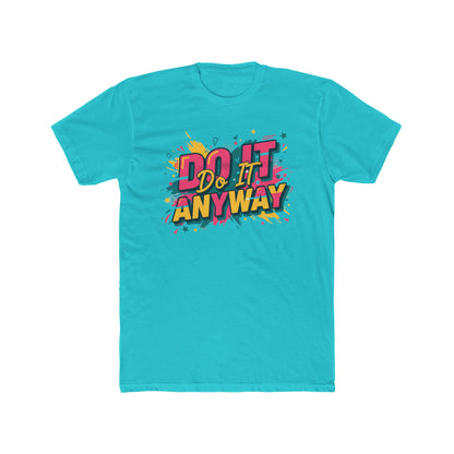Do It Anyway T-Shirt — Retro Pop Art Motivational Tee