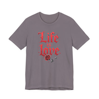 Life is Love Shirt, Love Themed Apparel, Gift for Couples, Valentine's Day Top