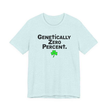 Genetically Zero Percent T-Shirt — Funny St. Patrick’s Day Shamrock Tee