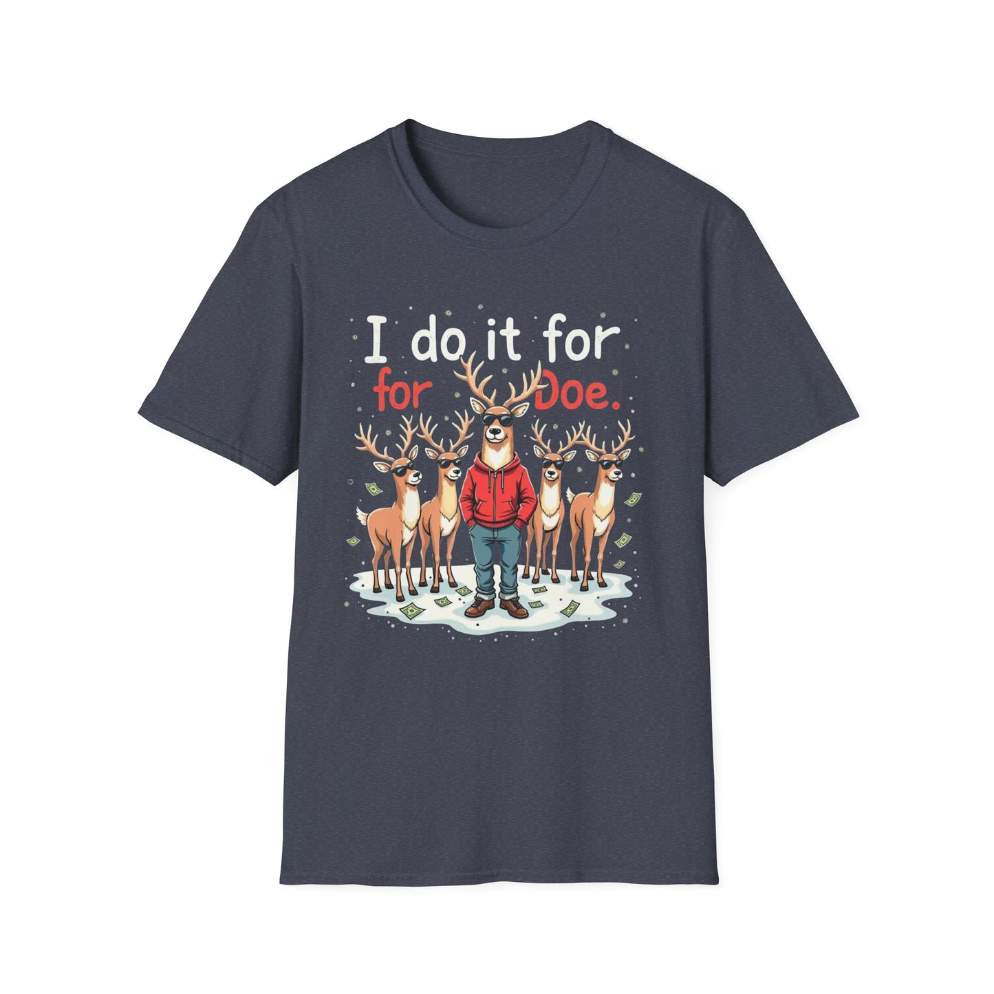 I Do It For Doe Reindeer T-Shirt — Funny Christmas Holiday Tee