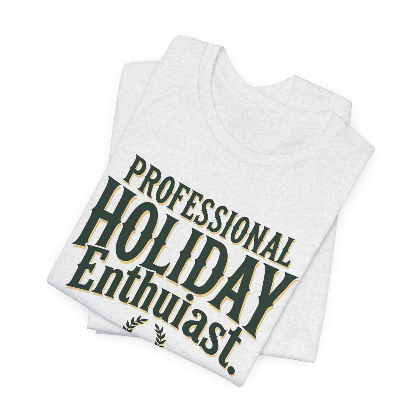 Professional Holiday Enthusiasts Unisex Jersey Short Sleeve Tee