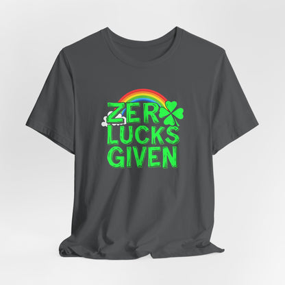 Zero Lucks Given St. Patrick's Day T-Shirt