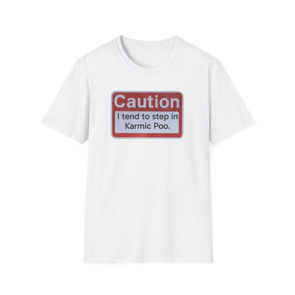 Caution, Karmic Poo, Unisex Softstyle T-Shirt - Psychonaut Swag