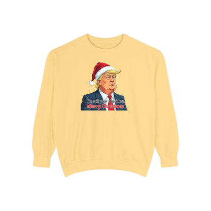 Presidential Present, Unisex Garment-Dyed Sweatshirt