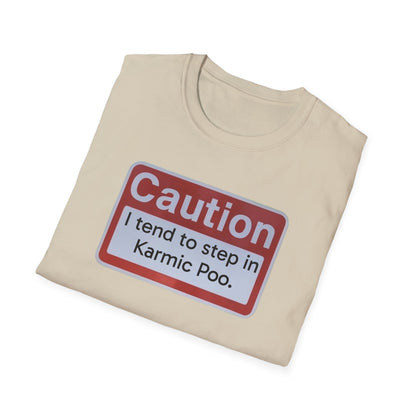 Caution, Karmic Poo, Unisex Softstyle T-Shirt - Psychonaut Swag