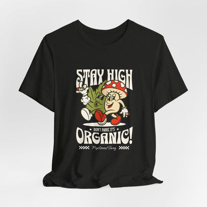 Stay High, It's Organic T-Shirt — Retro Mushroom Cannabis Graphic Tee