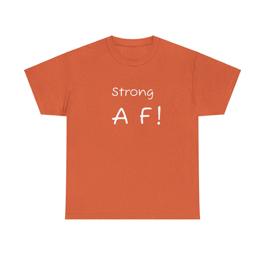 Tee Shirt - To Be Strong Is Awesome Motivational Quote - Psychonaut Swag