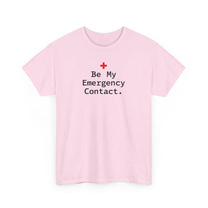 Be My Emergency Contact Tee — Cute Medical Cross Graphic Shirt