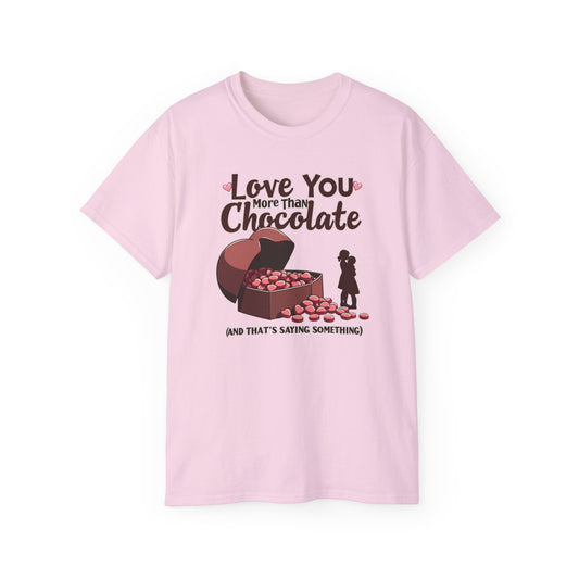 Love You More Than Chocolate T‑Shirt — Funny Valentine's Day Romantic Tee