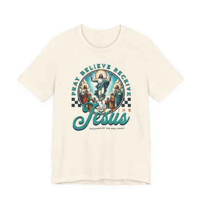 Jesus Prayer Tee — "Pray Believe Receive" Christian Graphic T-Shirt
