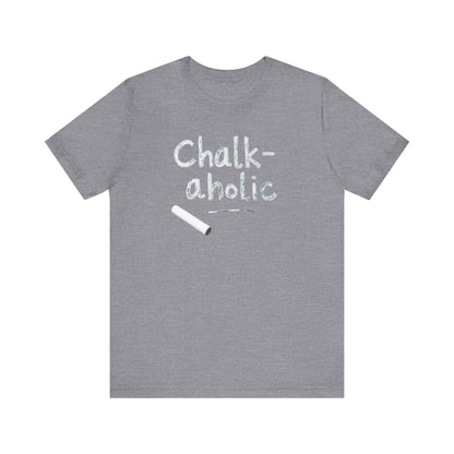 Chalk-a-holic Unisex T-Shirt, Fun Tee, Gift for Artists, Creative Wear, Casual Style, Perfect for Art Lovers - Psychonaut Swag