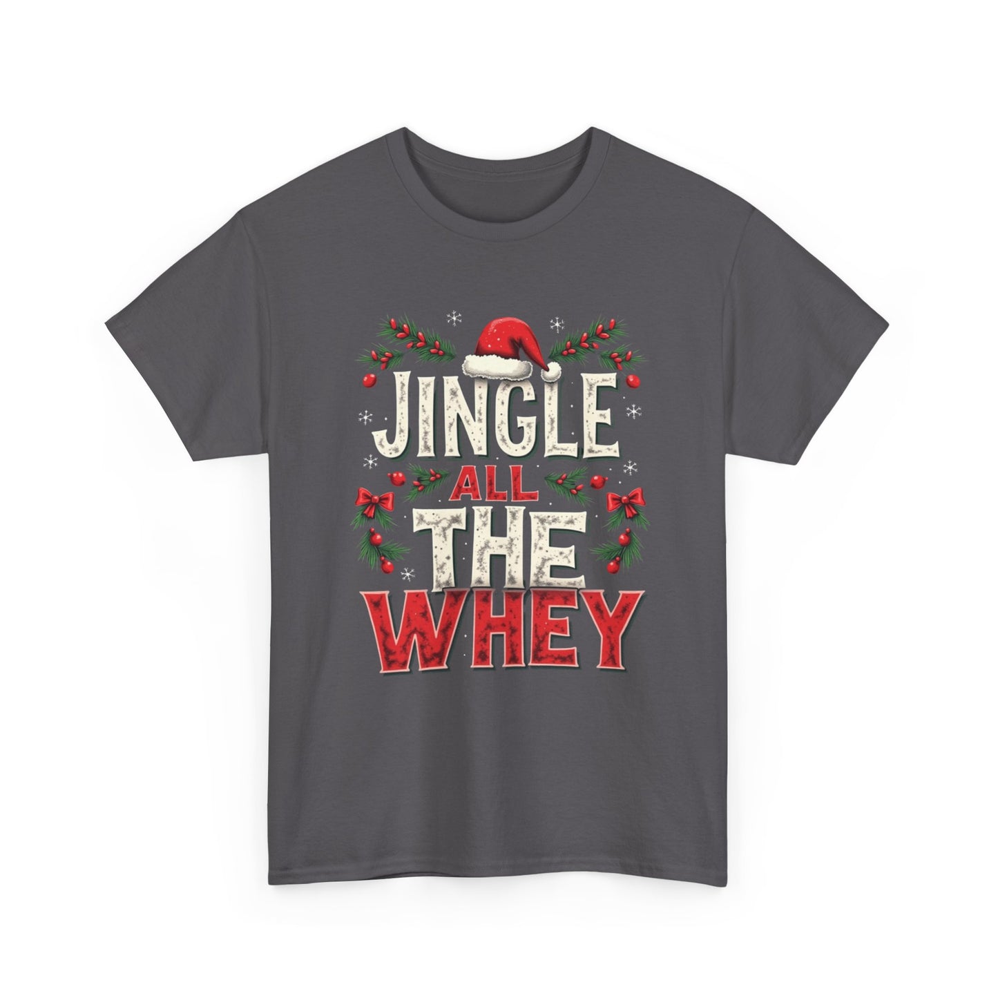 Jingle All The Whey Christmas Tee — Funny Gym Holiday Protein Shirt