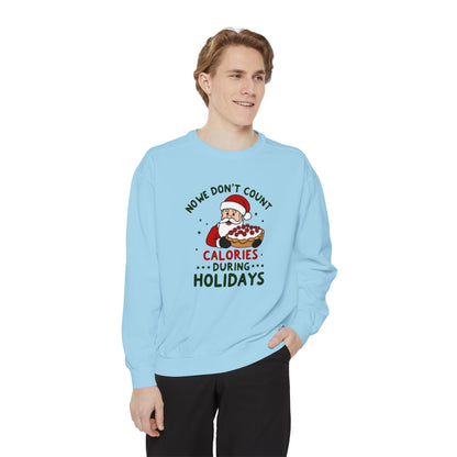 Santa Holiday Sweatshirt - "No Counting Calories During Holidays" Santa Christmas Crewneck