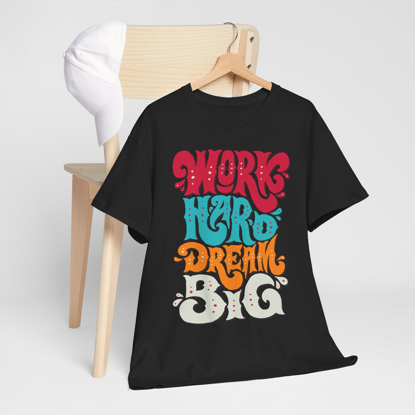 Work Hard, Dream Big T-Shirt — Motivational Graphic Tee