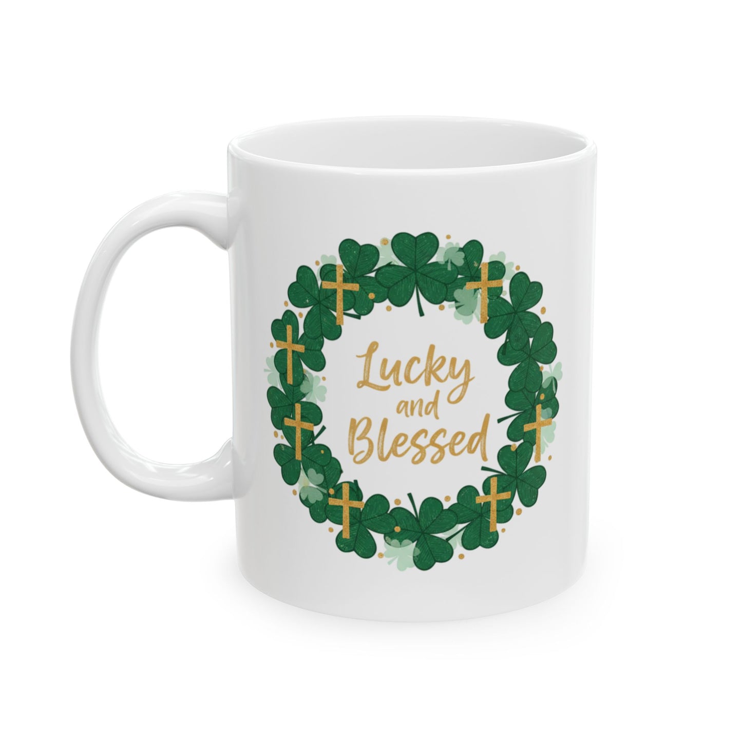 Lucky and Blessed Ceramic Mug — St. Patrick’s Shamrock & Cross Coffee Cup (11oz/15oz)