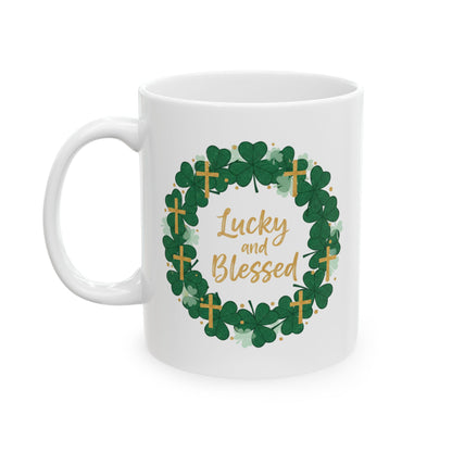 Lucky and Blessed Ceramic Mug — St. Patrick’s Shamrock & Cross Coffee Cup (11oz/15oz)