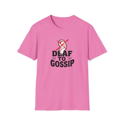 Deaf to Gossip T-Shirt, Unisex Softstyle Tee, Funny Graphic T-Shirt, Awareness Apparel, Gift for Friends, Casual Wear - Psychonaut Swag