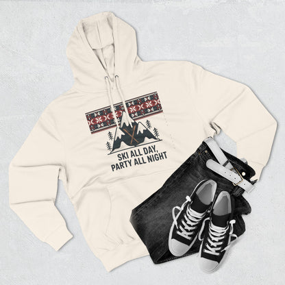 Ski All Day Party All Night Hoodie — Mountain Skiing Holiday Pullover