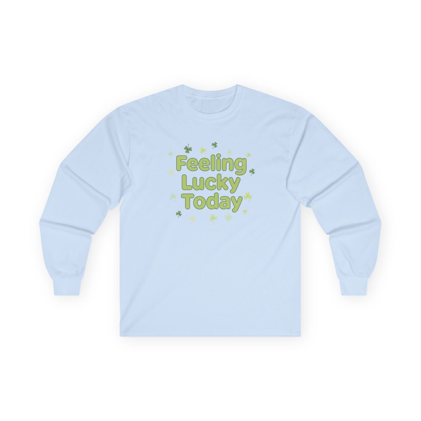 Feeling Lucky Today Long Sleeve Tee