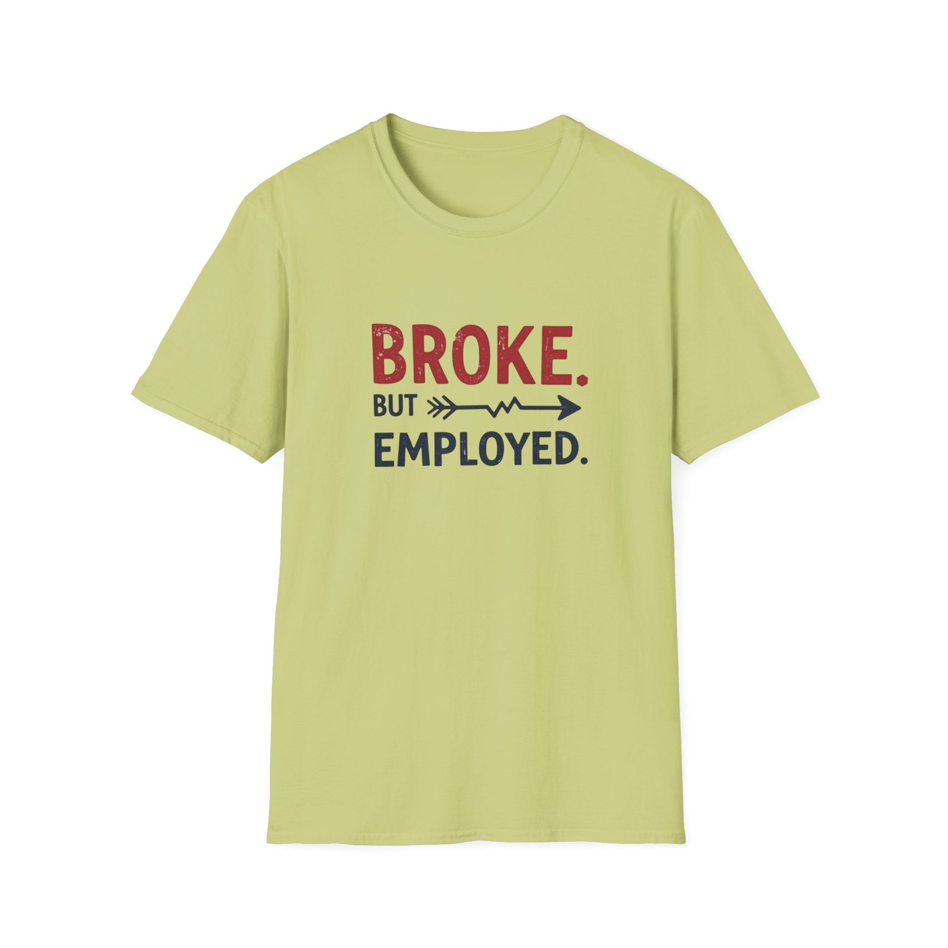 Broke But Employed T-Shirt - Funny Unisex Tee, Casual Wear, Gift for Friends, Humorous Apparel, Perfect for Jobs or Laughs - Psychonaut Swag
