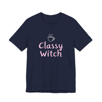 Classy Witch Unisex T-Shirt, Cute Witch Halloween Tee, Gift for Witches, Classy Witch Apparel, Cozy Everyday Wear, Witchy Style