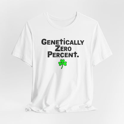 Genetically Zero Percent T-Shirt — Funny St. Patrick’s Day Shamrock Tee