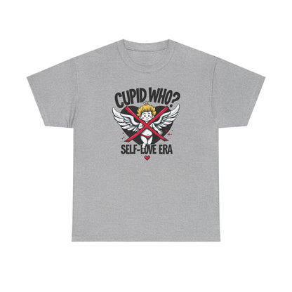 Cupid Who? Self-Love Era Tee