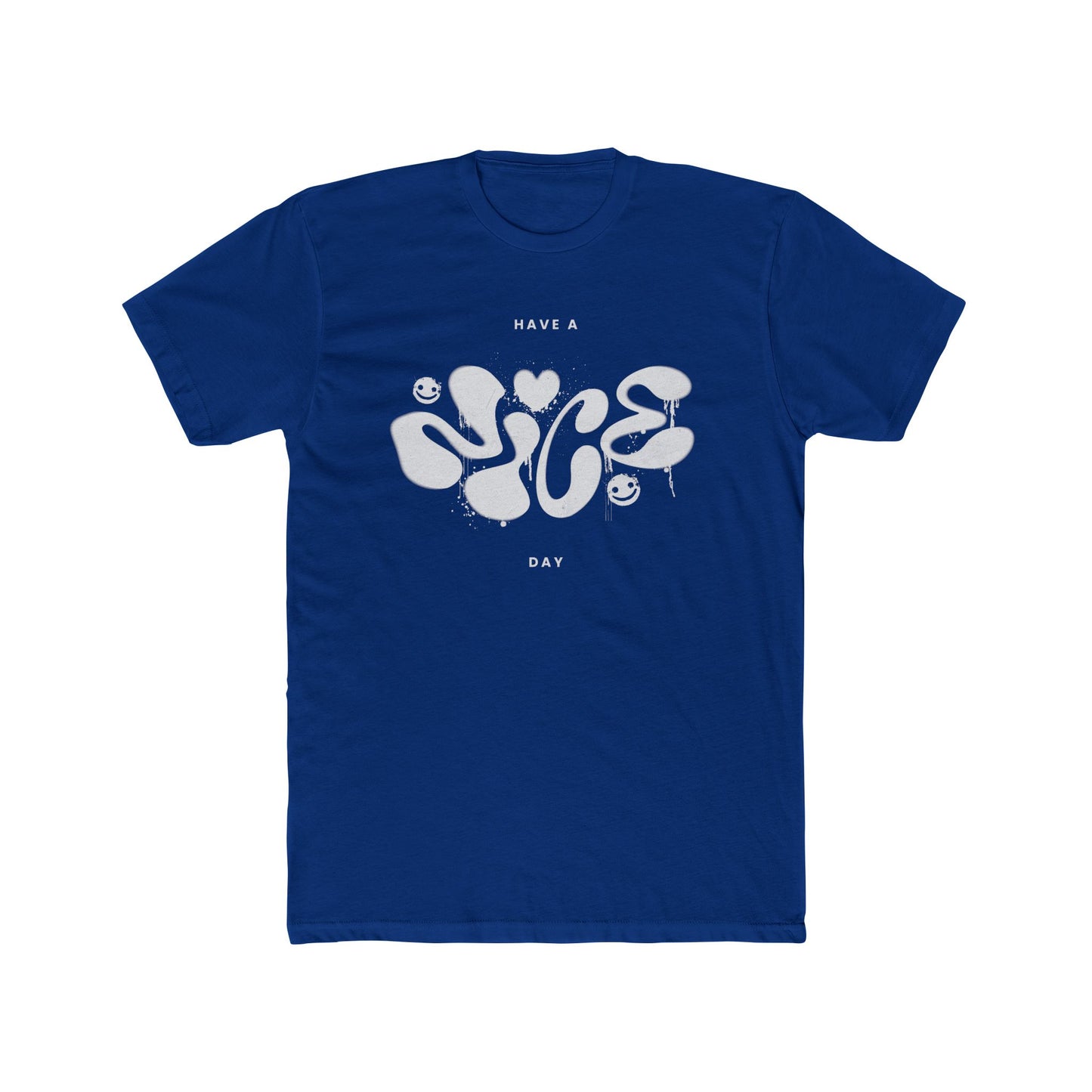 Have a Nice Day, Unisex Cotton Crew Tee
