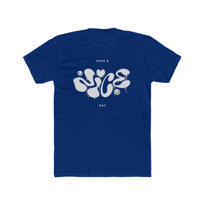 Have a Nice Day, Unisex Cotton Crew Tee
