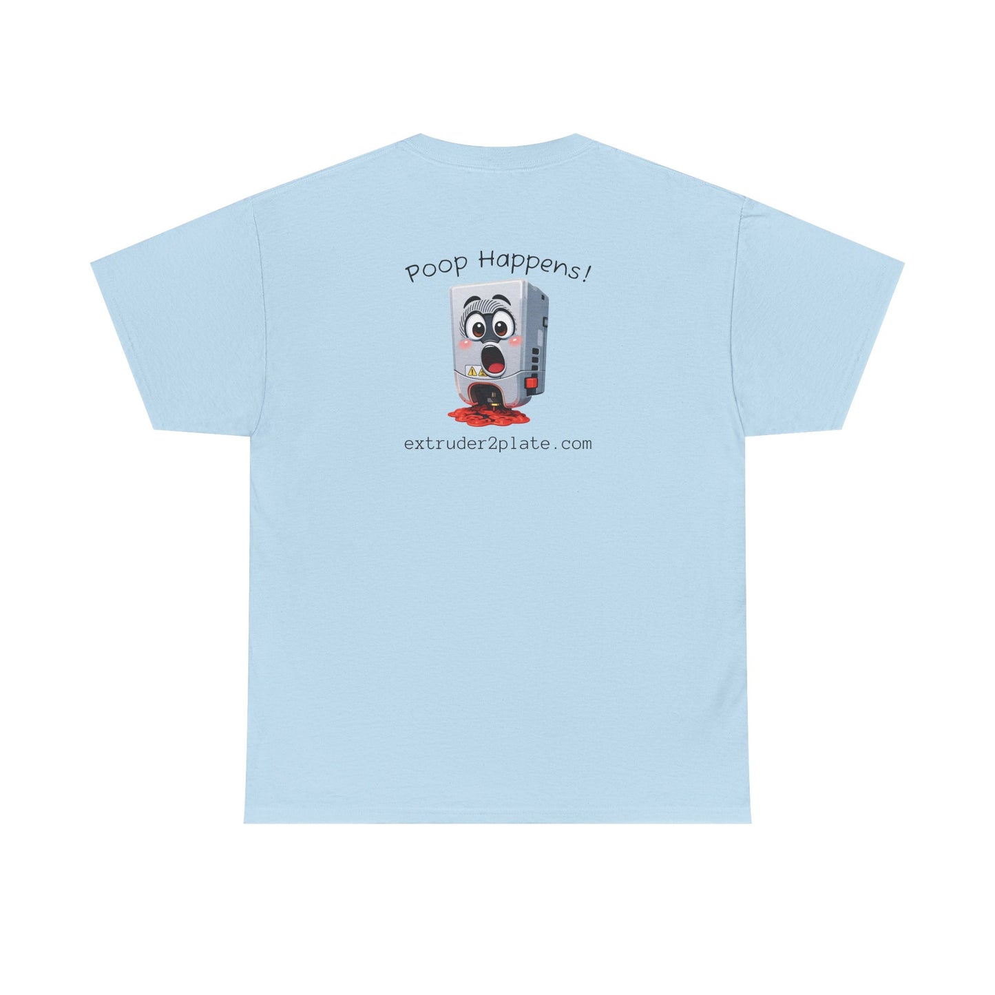 Extruder2Plate, Poop Happens T‑Shirt — Funny Cartoon 3D Printer Graphic Tee