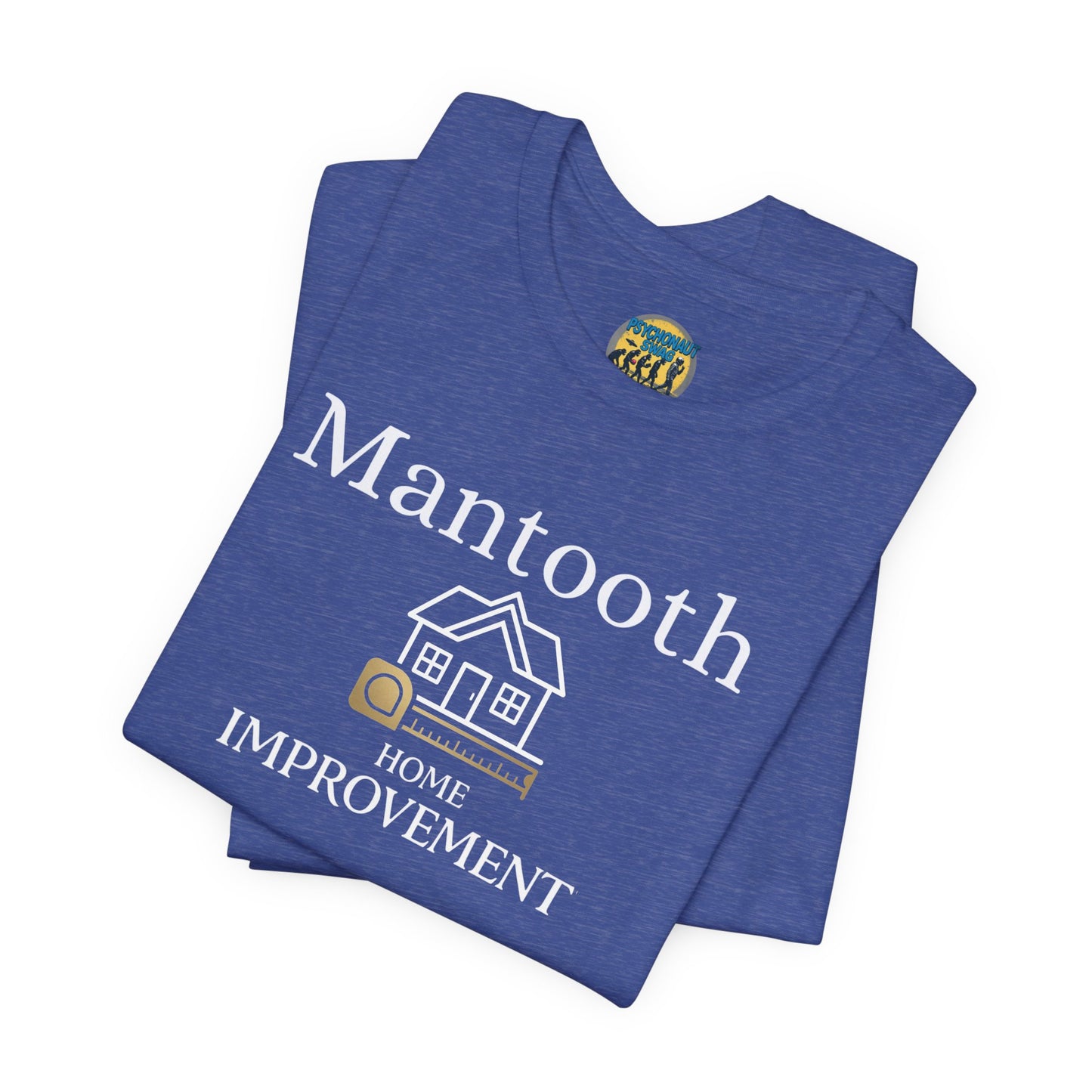 Mantooth Home Improvement Small Biz Tee — "The Only Best Choice for Your Home"