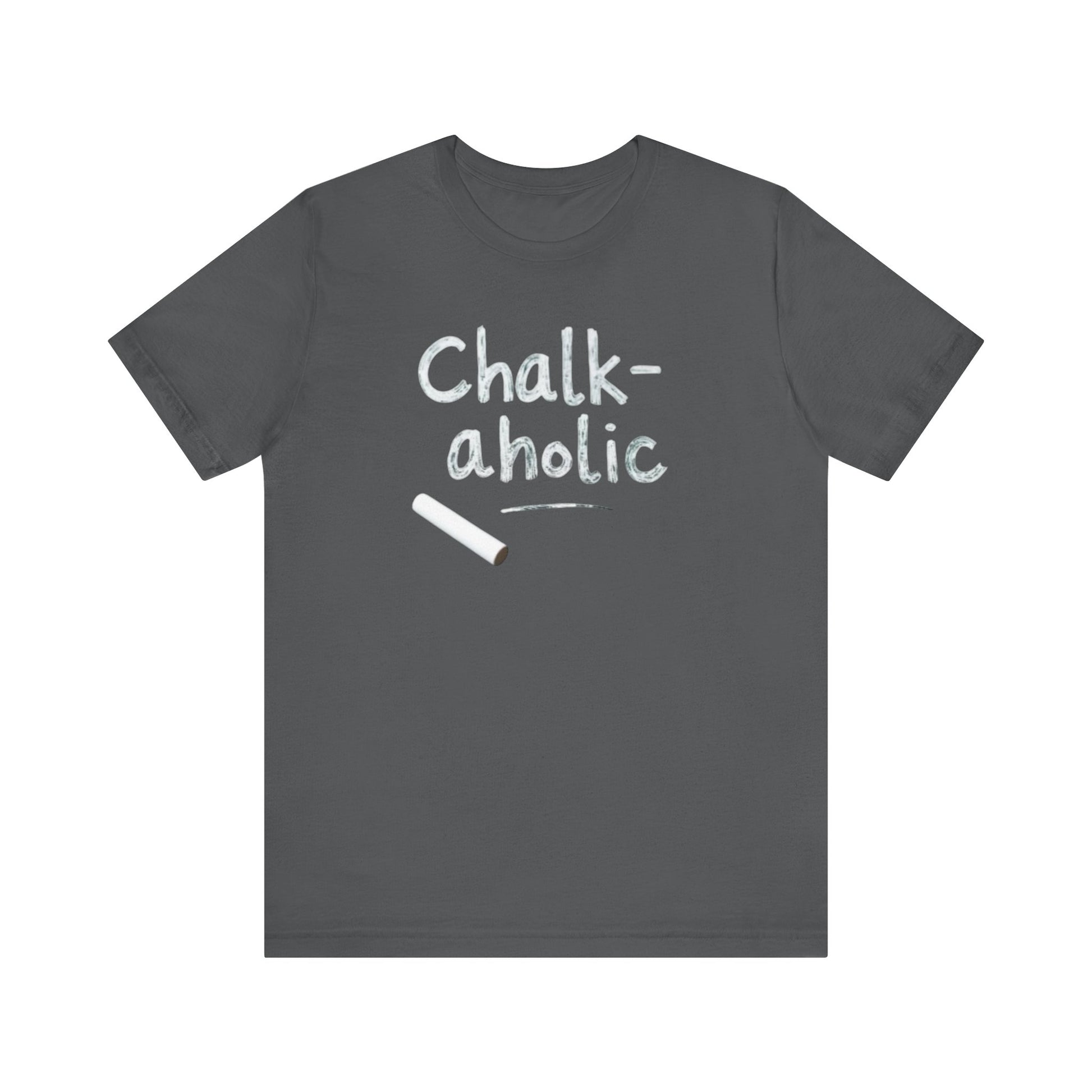 Chalk-a-holic Unisex T-Shirt, Fun Tee, Gift for Artists, Creative Wear, Casual Style, Perfect for Art Lovers - Psychonaut Swag