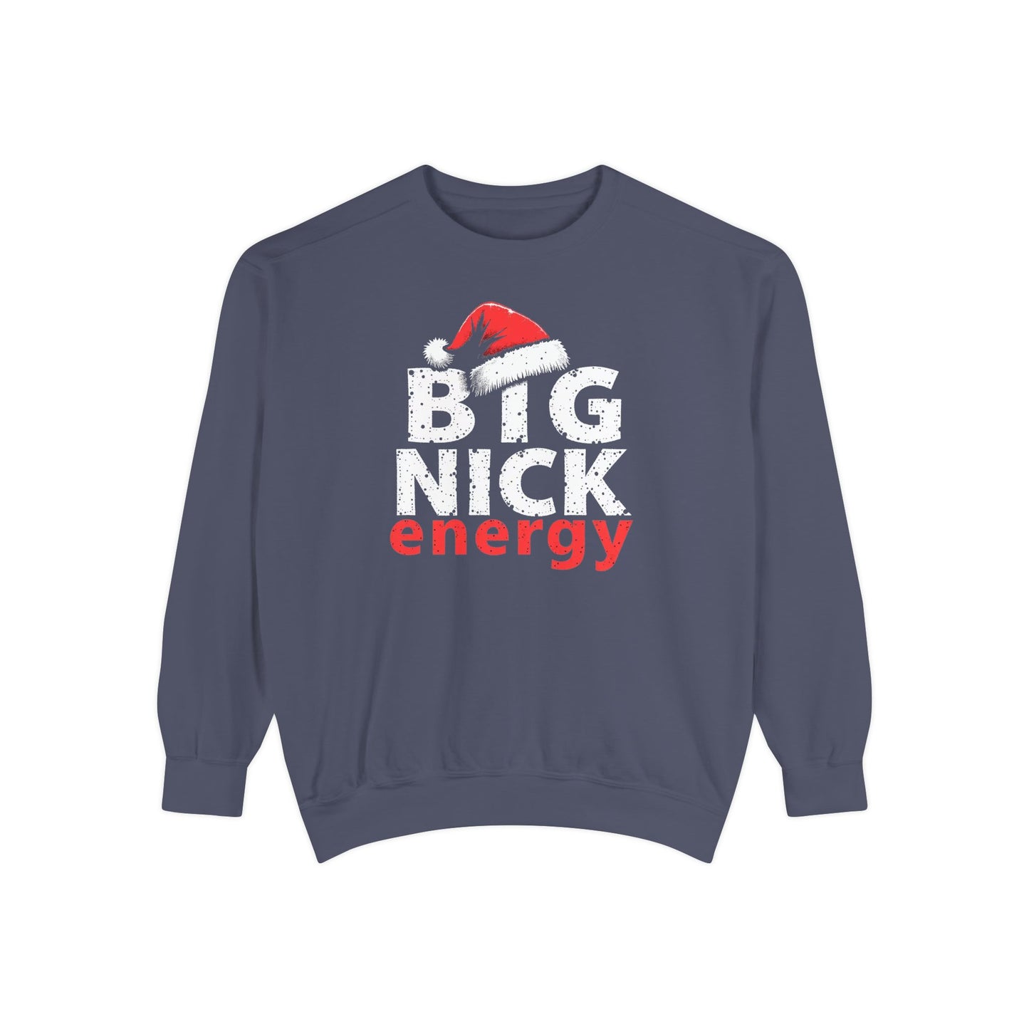 Big Nick Energy Sweatshirt — Christmas Santa Hat Holiday Sweater