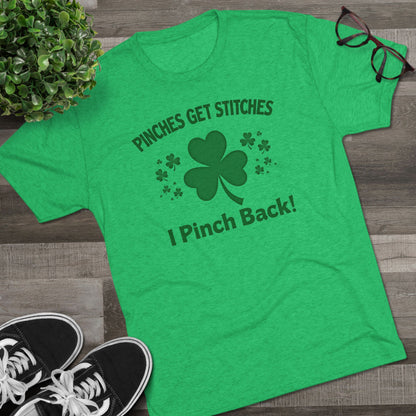 St. Patrick's Day T-Shirt — "Pinches Get Stitches, I Pinch Back!" Shamrock Tee