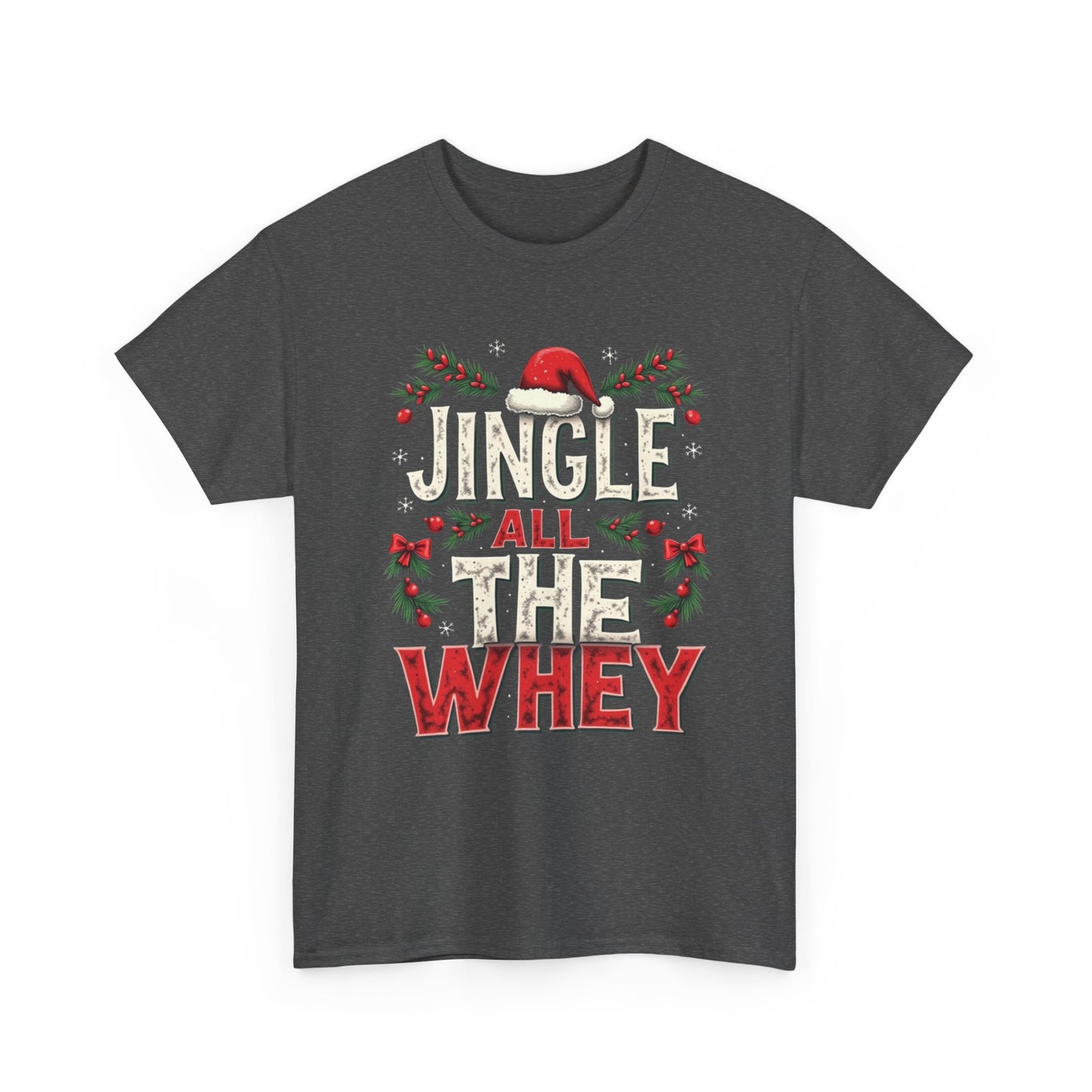 Jingle All The Whey Christmas Tee — Funny Gym Holiday Protein Shirt